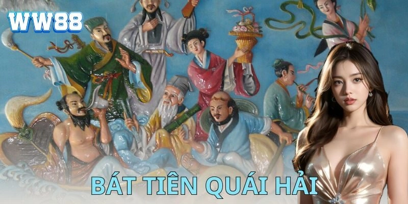 Bát tiên quái hải – Bí kíp vượt sóng, chiến thắng đỉnh cao Lối chơi và cách thức cá cược