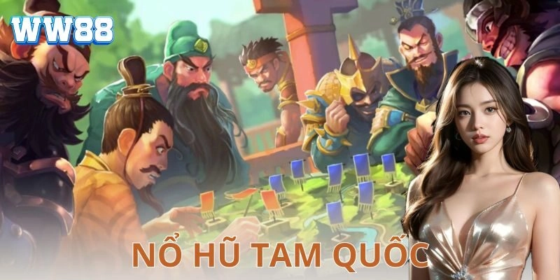 Nổ hũ tam quốc – Bí kíp săn thưởng đỉnh cao cho dân chơi Nổ hũ tam quốc – Bí kíp săn thưởng đỉnh cao cho dân chơi